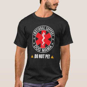 T-shirt Support émotionnel Chien maman ne pas animal de co