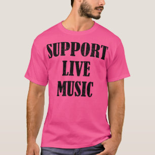 T-shirt Support Live Music Concert