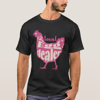 T-shirt Support Local Egg Dealer Chicken Supplier Farmer