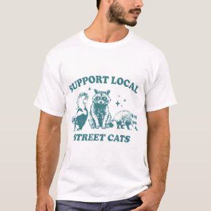 T-shirt Support Local Street Cat Raccoon Opossum Skunk