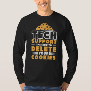 T-shirt Support technique Je suis ici pour supprimer Cooki