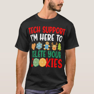 T-shirt Support technique Je suis ici pour supprimer vos c