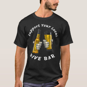 T-shirt Support Your Local Dive Bar Premium