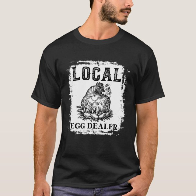 T-shirt Support Your Local Egg Dealers Farmers  Chicken    (Devant)