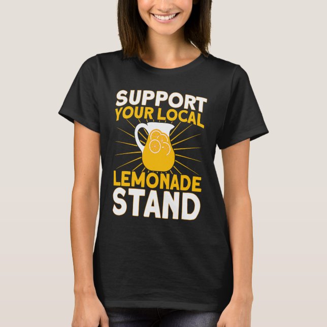 T-shirt Support Your Local Lemonade Stand Lemonade Busines (Devant)