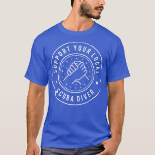 T-shirt Support Your Local Scuba Diver
