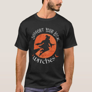 T-shirt Support Your Local Witches  Halloween Outfit Coven