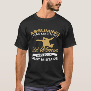 T-SHIRT SUPPOSER QUE J'ÉTAIS COMME LA PLUPART DES VIEILLES