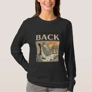 T-shirt Supposition Qui est de retour Résurrection Humour