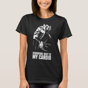 T-shirt Supprimer la rouille est mon cardio pour l'auto-pe