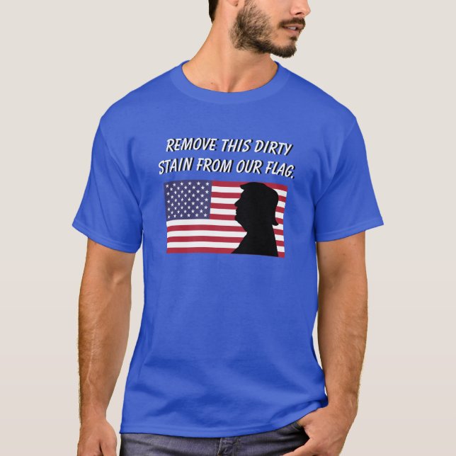 T-shirt Supprimer La Tige Sale (Trump) De Notre Drapeau (Devant)