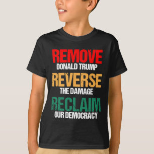 T-shirt Supprimer Trump Inverser Les Dommages Réclamer Not