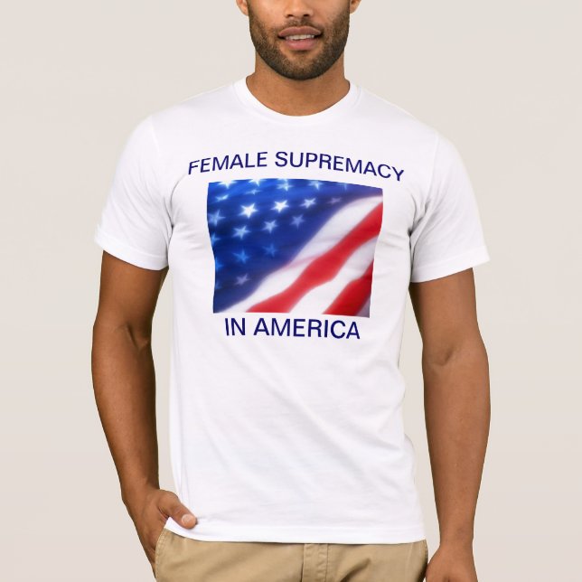 T-SHIRT SUPRÉMATIE FÉMININE EN AMÉRIQUE (Devant)