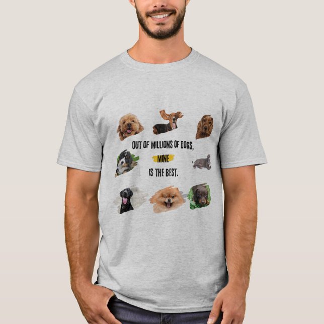 T-shirt Sur des millions de chiens, le mien est le meilleu (Devant)