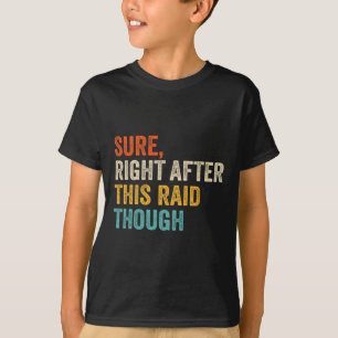 T-shirt Sûr Juste Après Ce Raid Dur - Vidéo Drôle De Jeu