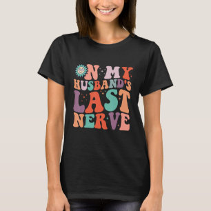 T-shirt Sur la Dernière Nerve de mon mari Idées humoristiq