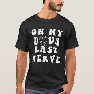 T-shirt Sur la Dernière Nerve de mon père souriez Super Jo
