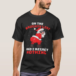 T-shirt Sur La Liste Coquine Et Je Regrette Rien Twerk San