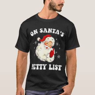 T-shirt Sur la liste mesquine de Santa Noël Xmas Vacances
