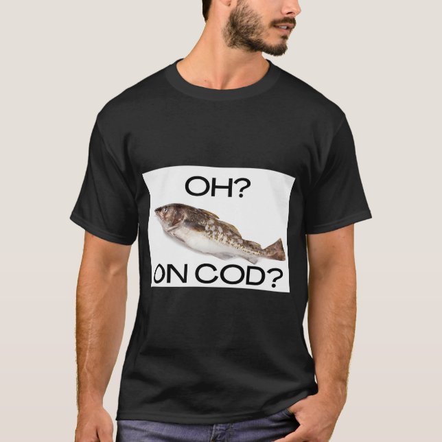 T-shirt sur la morue? (Devant)