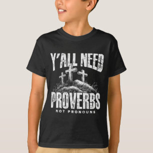 T-shirt (sur le dos) Vous avez besoin de proverbes pas Pro