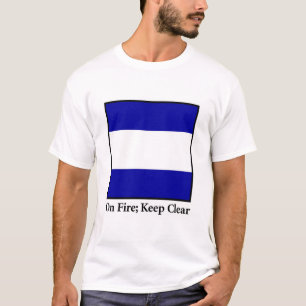 T-shirt Sur le feu ; Gardez clairement