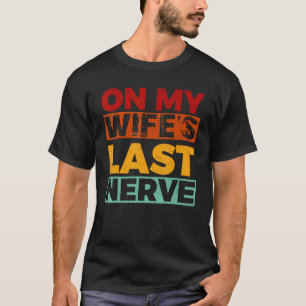 T-shirt Sur le mariage de la Dernière épouse de ma femme N
