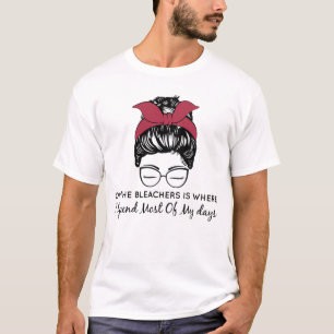 T-shirt Sur Les Bleachers C'Est Là Que Je Passe La Plupart