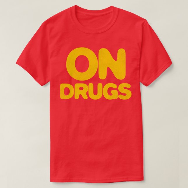 T-SHIRT SUR LES DROGUES (Design devant)