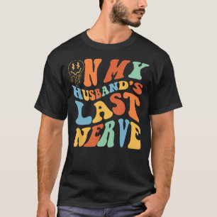 T-shirt Sur mon mari la Dernière Nerve Super sur le dos