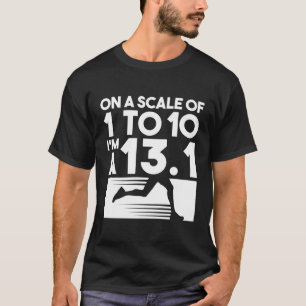 T-shirt Sur Une Échelle De 1 À 10 Je Suis Un Marathon 131
