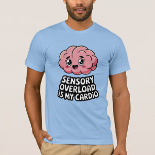 T-shirt Surcharge Sensorielle, Mon Cardio Drôle Neurodiver