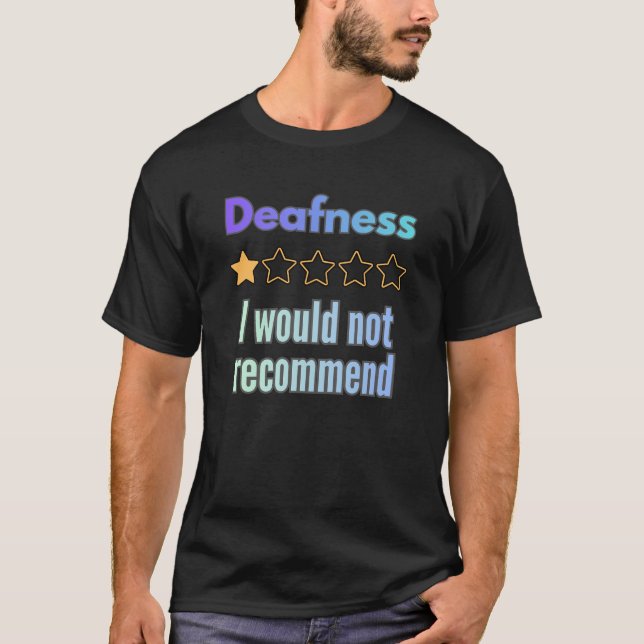 T-shirt Surdité – Je ne recommanderais pas drôle sarcasme  (Devant)