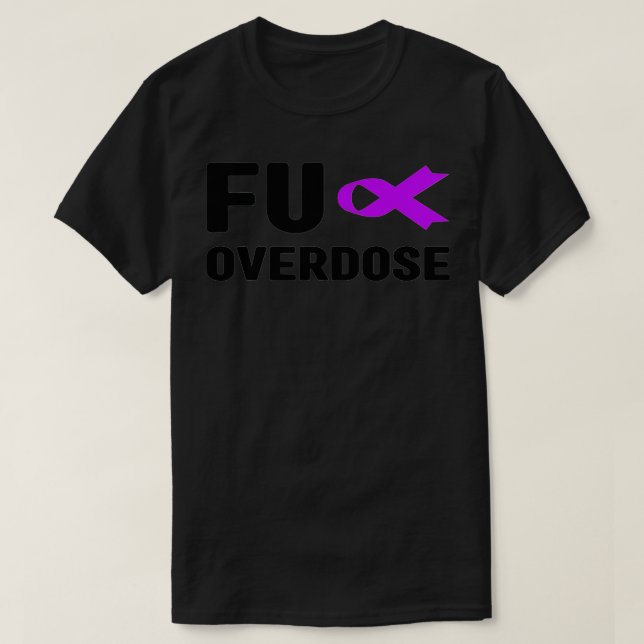 T-shirt Surdose De Fu - Sensibilisation À La Toxicomanie,  (Design devant)