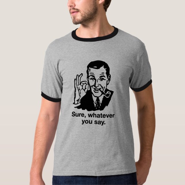 T-shirt "Sure, celui qui vous disiez" la chemise (Devant)