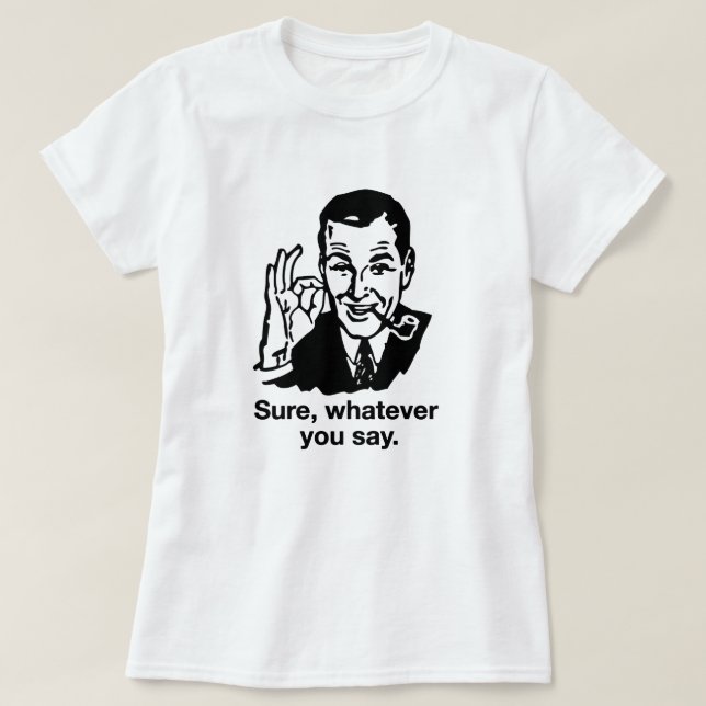 T-shirt "Sure, celui qui vous disiez" la chemise (Design devant)