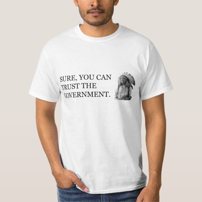 T-shirt Sure, vous pouvez faire confiance au gouvernement (Devant)