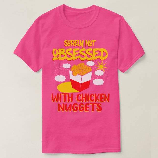 T-shirt Sûrement pas obsédé par les nuggets de poulet (Design devant)