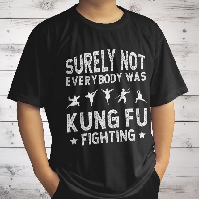 T-shirt Sûrement pas tout le monde faisait du Kung Fu (Créateur téléchargé)