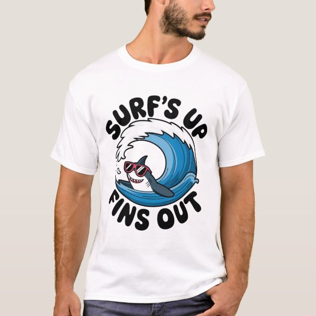 T-shirt Surf’s Up, Fins Out - Cool Surfing Design (Devant)