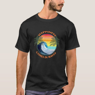 T-shirt Surf Sport Le Bonheur Vient En Vagues Tee - shirt