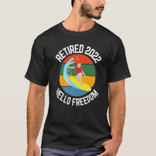 T-shirt Surfer à la retraite 2022 Hello Freedom Surfing