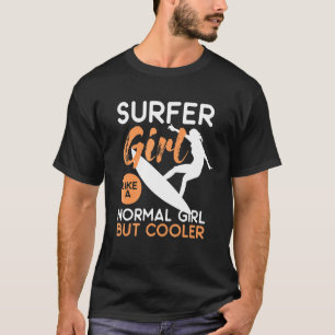 T-shirt Surfer Girl Comme Une Fille Normale Mais Glacière
