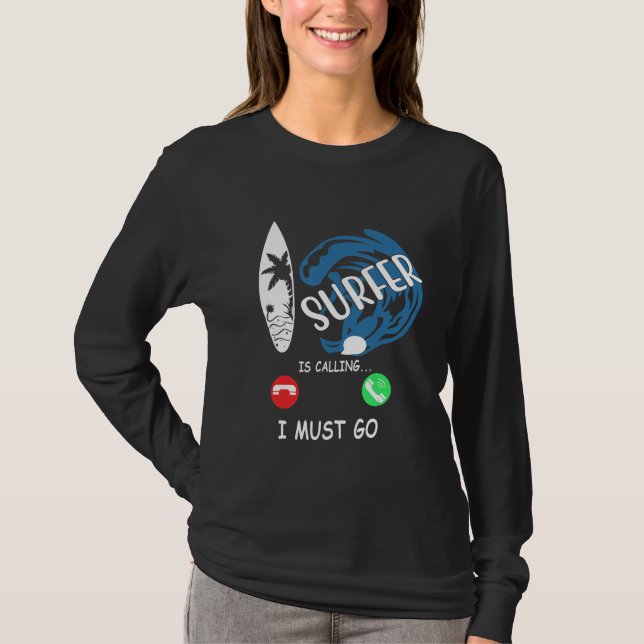 T-shirt Surfer Is Calling I Must Go (Devant)