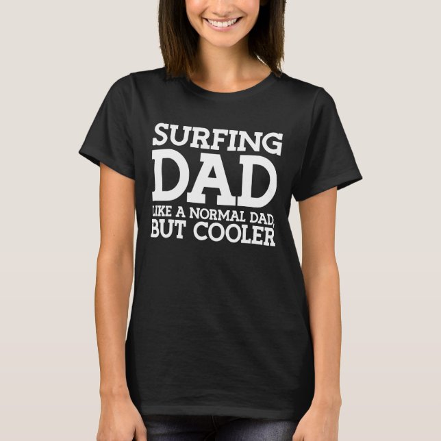 T-shirt Surfer papa comme un papa normal Surfer (Devant)