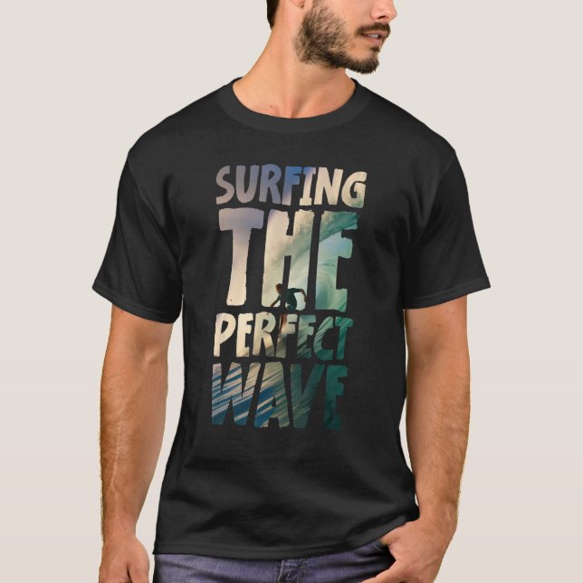 T-shirt Surfer Sur La Vague Parfaite Inspiration Ocean Des (Devant)
