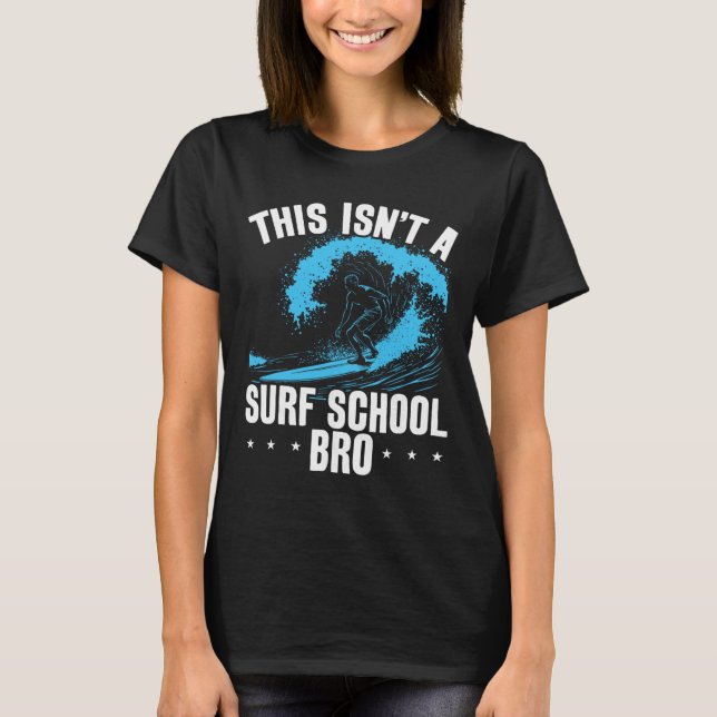T-shirt Surfing de grosses vagues Ce n'est pas une école d (Devant)