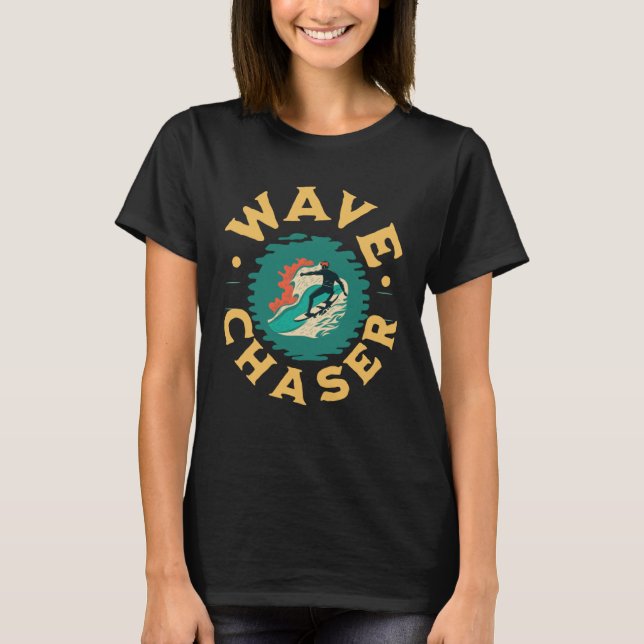 T-shirt Surfing Saying Wave Chaser Beach Summer Surfer (Devant)