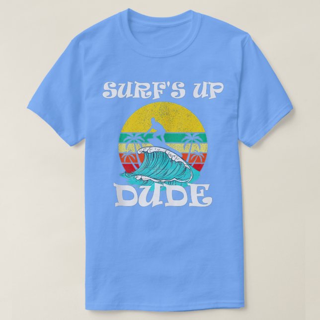 T-shirt Surf's Up Dude  (Design devant)
