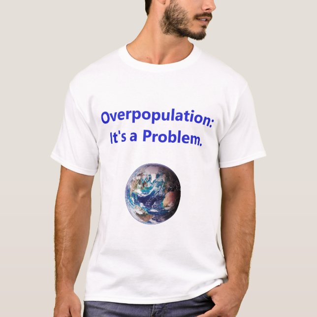 T-shirt Surpopulation - C'est un problème (Devant)